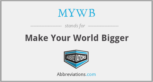 MYWB - Make Your World Bigger