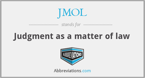JMOL - Judgment as a matter of law