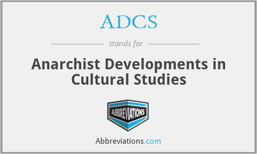 ADCS - Anarchist Developments in Cultural Studies