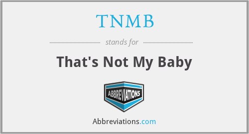 TNMB - That's Not My Baby