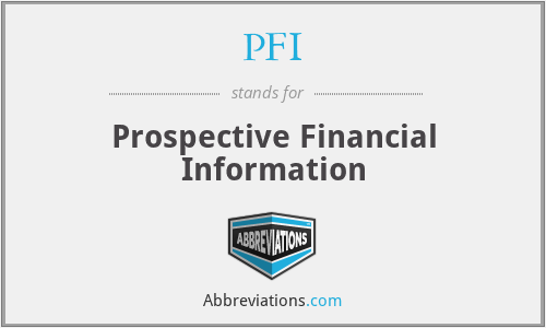 PFI - Prospective Financial Information