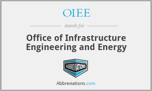 OIEE - Office of Infrastructure Engineering and Energy