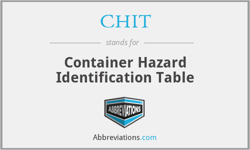 CHIT - Container Hazard Identification Table