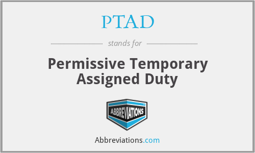 PTAD - Permissive Temporary Assigned Duty