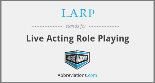 LARP - Live Acting Role Playing