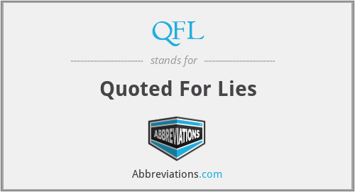 QFL - Quoted for Lies
