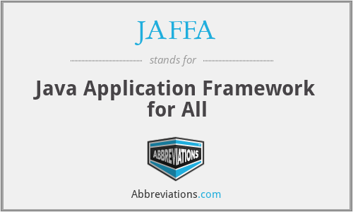 JAFFA - Java Application Framework for All