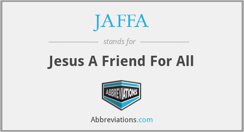 JAFFA - Jesus A Friend For All
