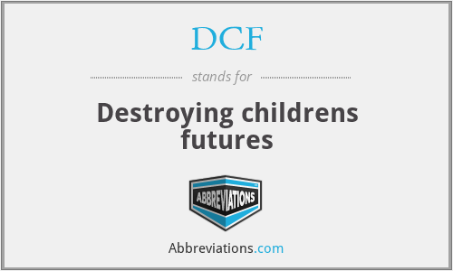 DCF - Destroying childrens futures