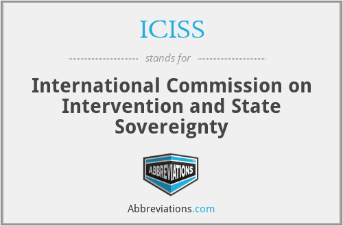 ICISS - International Commission on Intervention and State Sovereignty