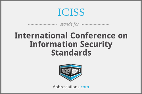 ICISS - International Conference on Information Security Standards