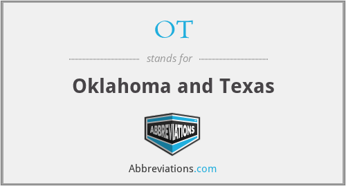 OT - Oklahoma and Texas