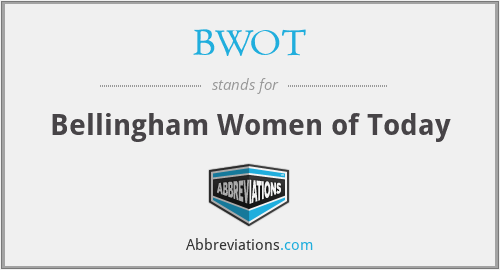 BWOT - Bellingham Women of Today