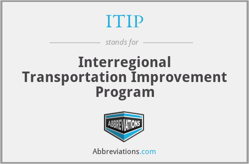 ITIP - Interregional Transportation Improvement Program