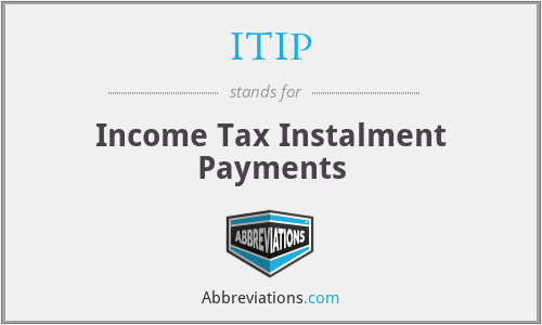 ITIP - Income Tax Instalment Payments