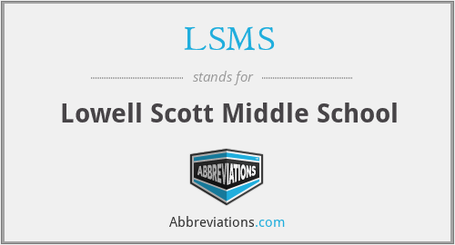 LSMS - Lowell Scott Middle School