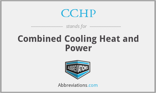 CCHP - Combined Cooling Heat and Power