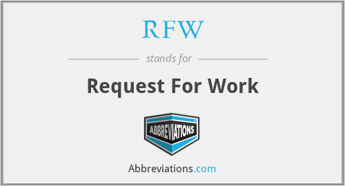RFW - Request For Work