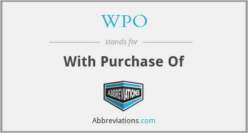 WPO - With Purchase Of