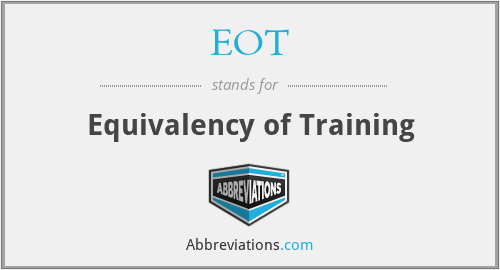 EOT - Equivalency of Training