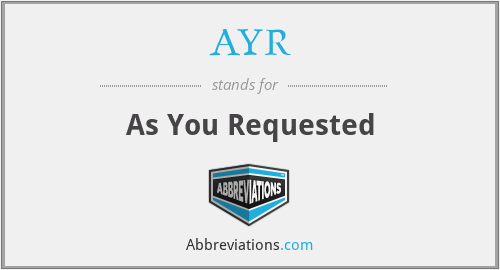AYR - As You Requested