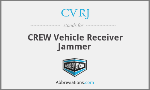 CVRJ - CREW Vehicle Receiver Jammer