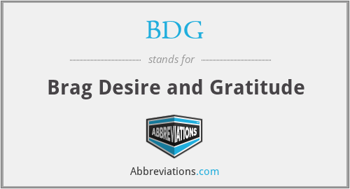 BDG - Brag Desire and Gratitude