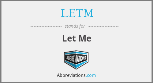 LETM - Let Me