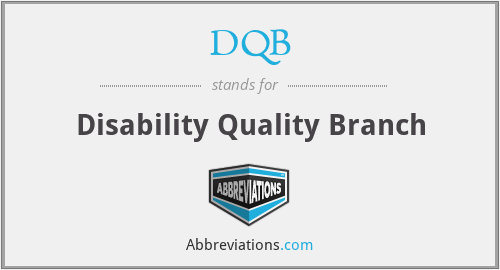 DQB - Disability Quality Branch