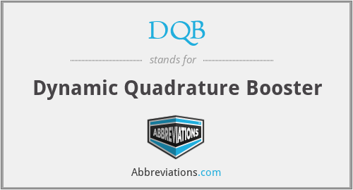 DQB - Dynamic Quadrature Booster