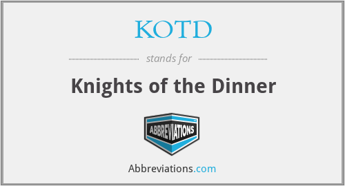 KOTD - Knights of the Dinner