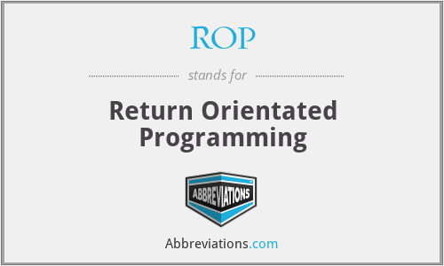 ROP - Return Orientated Programming