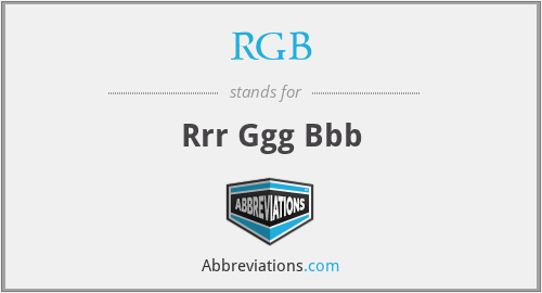RGB - Rrr Ggg Bbb