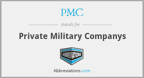 PMC - Private Military Companys