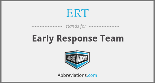 ERT - Early Response Team