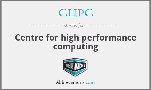 CHPC - Centre for high performance computing