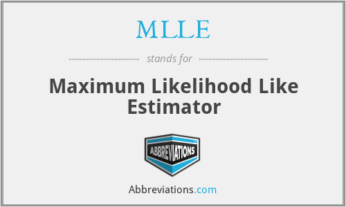 MLLE - Maximum Likelihood Like Estimator