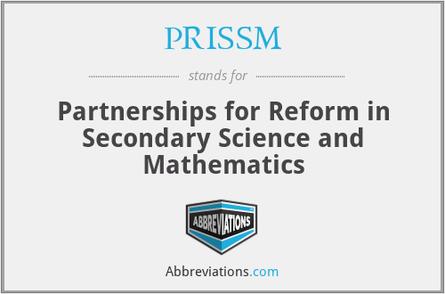 PRISSM - Partnerships for Reform in Secondary Science and Mathematics