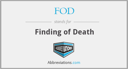 FOD - Finding of Death