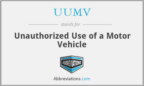 UUMV - Unauthorized Use of a Motor Vehicle