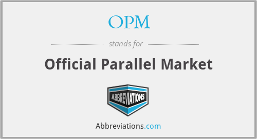 OPM - Official Parallel Market