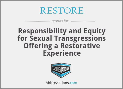 RESTORE - Responsibility and Equity for Sexual Transgressions Offering a Restorative Experience