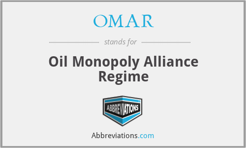 OMAR - Oil Monopoly Alliance Regime