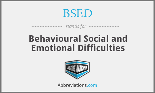 BSED - Behavioural Social and Emotional Difficulties