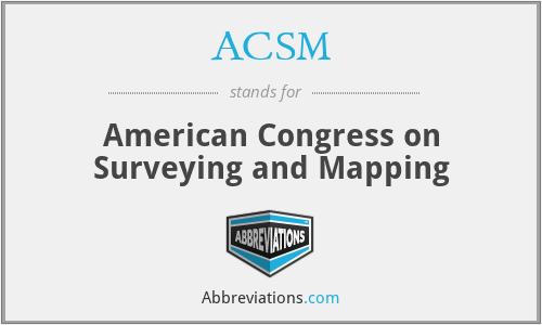 ACSM - American Congress on Surveying and Mapping