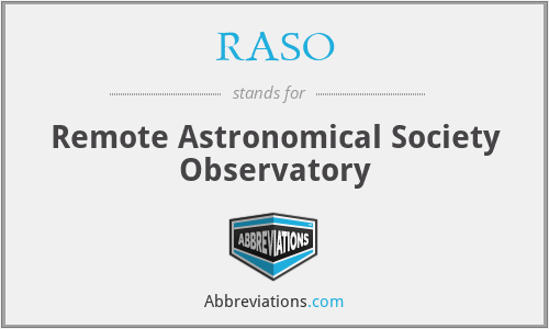 RASO - Remote Astronomical Society Observatory