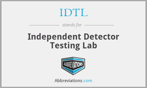 IDTL - Independent Detector Testing Lab