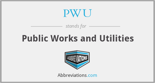 PWU - Public Works and Utilities