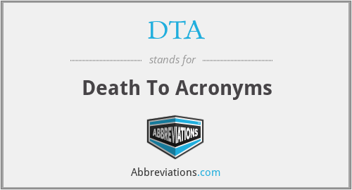 DTA - Death To Acronyms