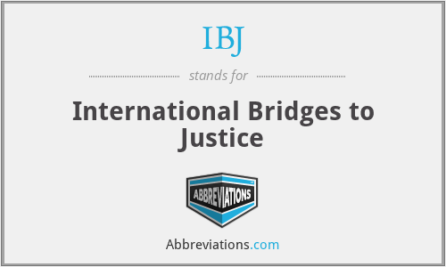 IBJ - International Bridges to Justice